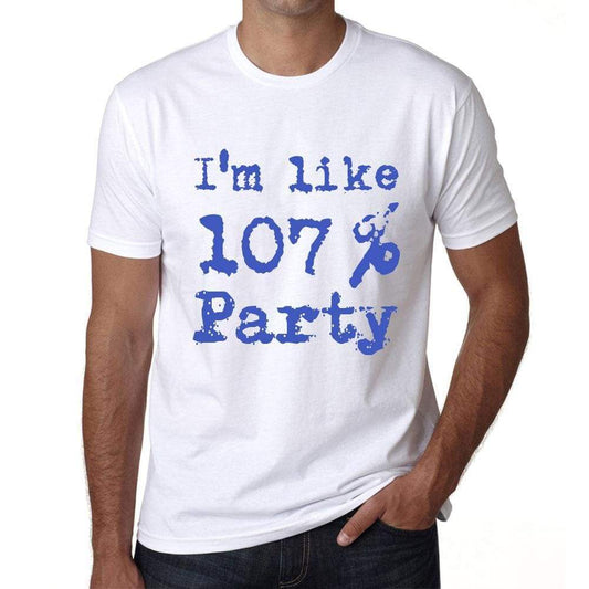 Im Like 100% Party White Mens Short Sleeve Round Neck T-Shirt Gift T-Shirt 00324 - White / S - Casual