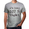 I'm Like 100% Tight, Grey, Men's Short Sleeve Round Neck T-shirt, gift t-shirt 00326