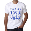 I'm Like 100% Ugly, White, Men's Short Sleeve Round Neck T-shirt, gift t-shirt 00324