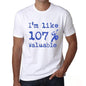 Im Like 100% Valuable White Mens Short Sleeve Round Neck T-Shirt Gift T-Shirt 00324 - White / S - Casual