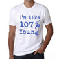 Im Like 100% Young White Mens Short Sleeve Round Neck T-Shirt Gift T-Shirt 00324 - White / S - Casual