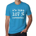 I'm Like 107% Automatic, Blue, Men's Short Sleeve Round Neck T-shirt, gift t-shirt 00330