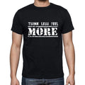 Insiprational quote T-Shirt, think less feel more, Gift for him, T shirt for men, T-Shirt black