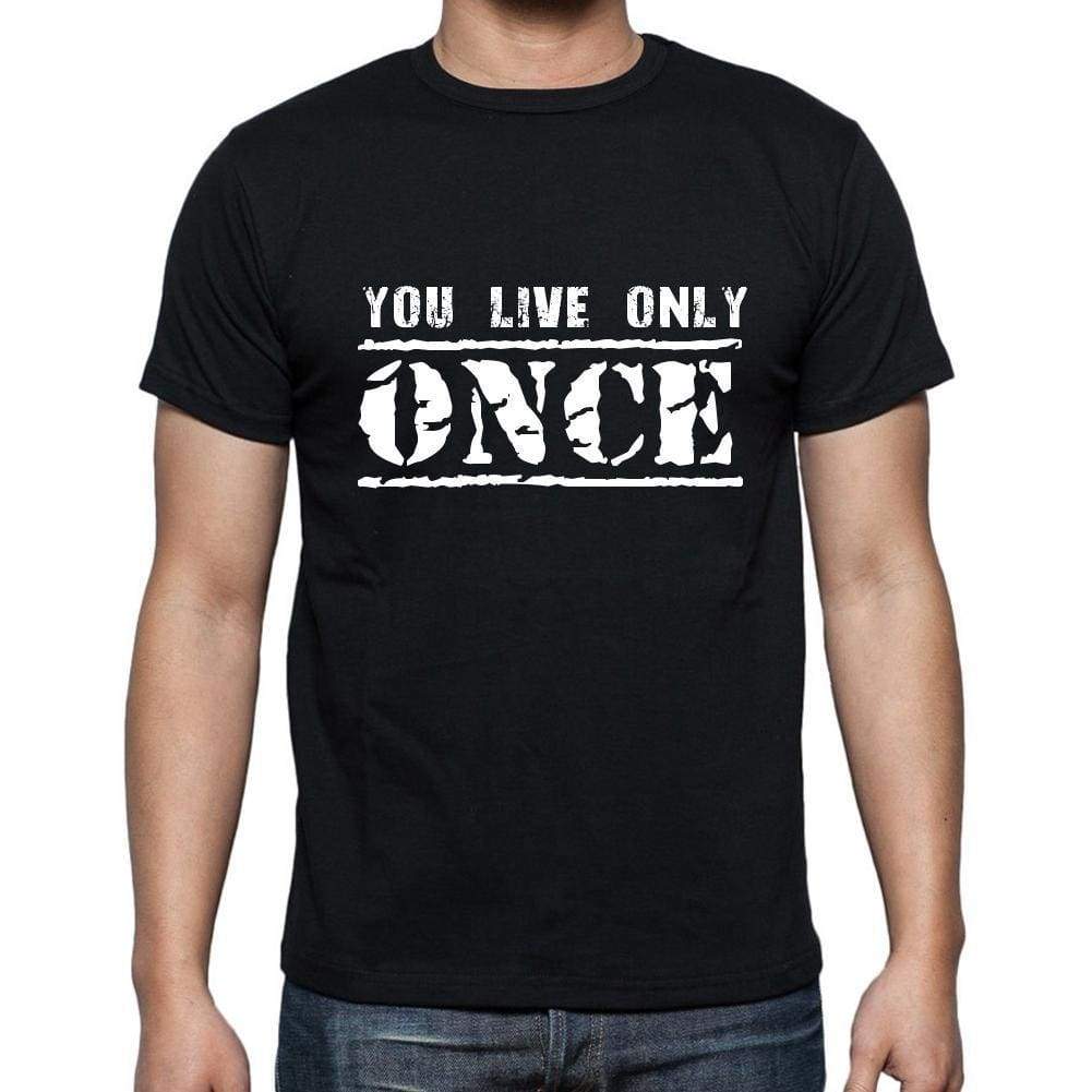 Insiprational Quote T-Shirt You Live Only Once Gift For Him T Shirt For Men T-Shirt Black - T-Shirt