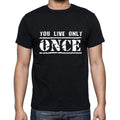 Insiprational quote T-Shirt, you live only once, Gift for him, T shirt for men, T-Shirt black