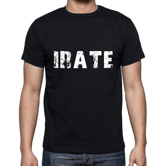 Irate Mens Short Sleeve Round Neck T-Shirt 5 Letters Black Word 00006 - Casual