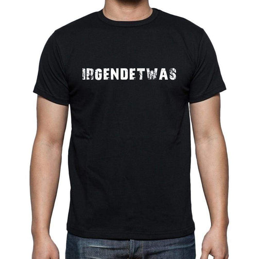Irgendetwas Mens Short Sleeve Round Neck T-Shirt - Casual