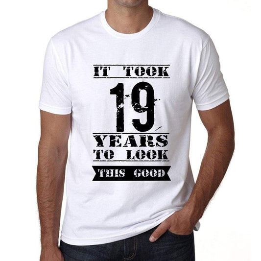 It Took 19 Years To Look This Good Mens T-Shirt White Birthday Gift 00477 - White / Xs - Casual