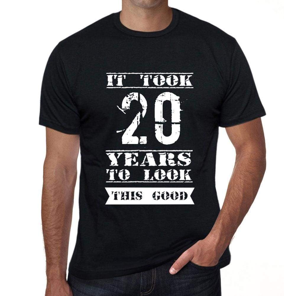 It Took 20 Years To Look This Good Mens T-Shirt Black Birthday Gift 00478 - Black / Xs - Casual