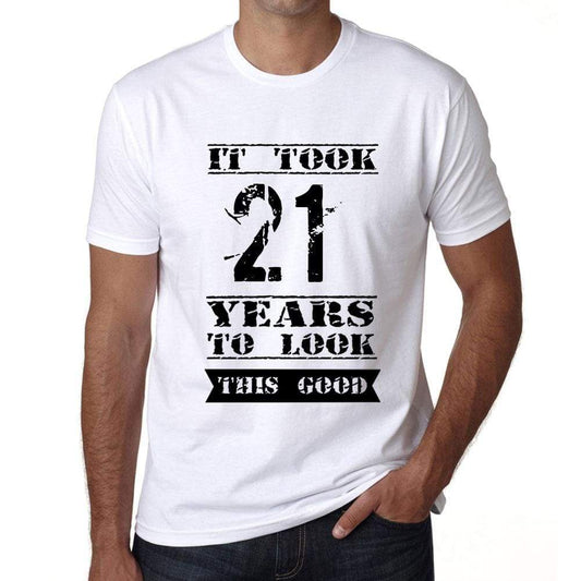 It Took 21 Years To Look This Good Mens T-Shirt White Birthday Gift 00477 - White / Xs - Casual