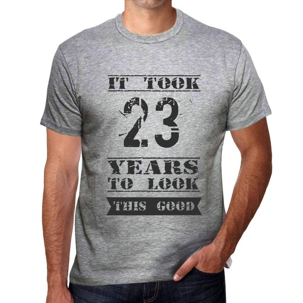It Took 23 Years To Look This Good Mens T-Shirt Grey Birthday Gift 00479 - Grey / S - Casual