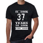 It Took 37 Years To Look This Good Mens T-Shirt Black Birthday Gift 00478 - Black / Xs - Casual