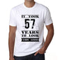 It Took 57 Years To Look This Good Mens T-Shirt White Birthday Gift 00477 - White / Xs - Casual