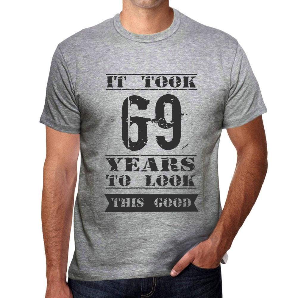 It Took 69 Years To Look This Good Mens T-Shirt Grey Birthday Gift 00479 - Grey / S - Casual