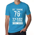It Took 76 Years To Look This Good Men's T-shirt Blue Birthday Gift 00480