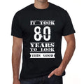 It Took 80 Years To Look This Good Men's T-shirt Black Birthday Gift 00478