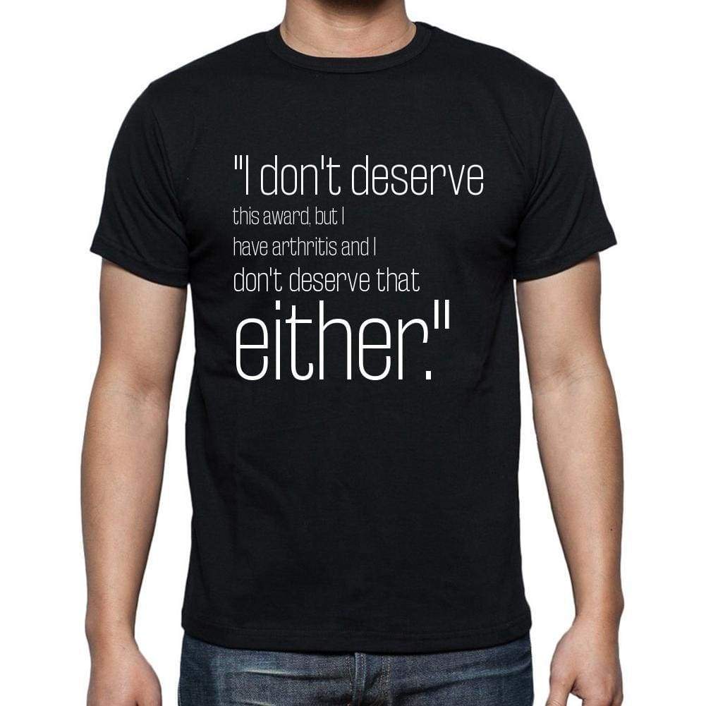 Jack Benny Quote T Shirts I Dont Deserve This Award Quote T Shirts T Shirts Men Black - Casual