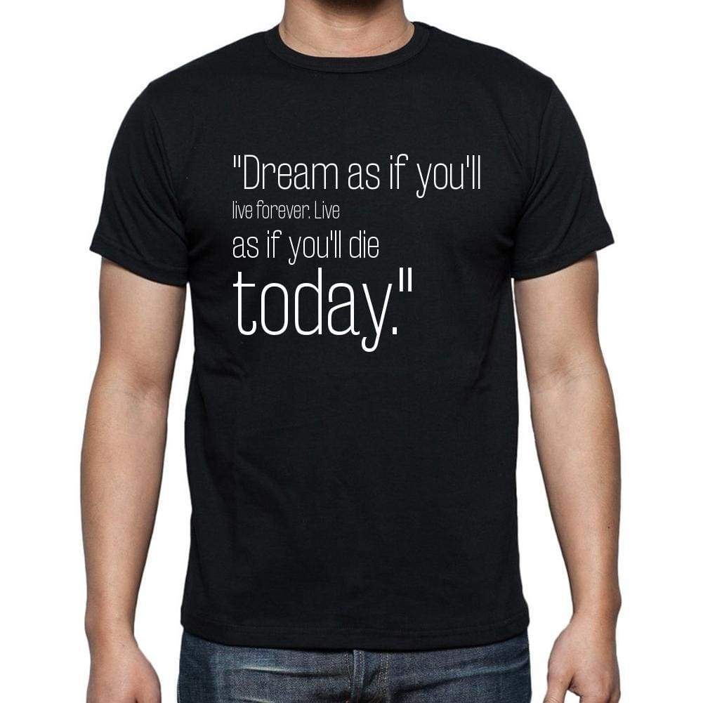 James Dean Quote T Shirts Dream As If Youll Live For T Shirts Men Black - Casual