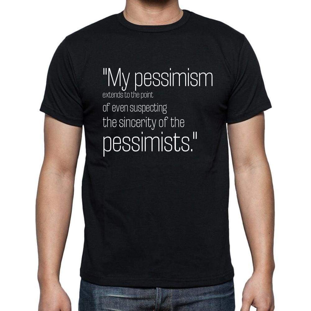 Jean Rostand Quote T Shirts My Pessimism Extends To T T Shirts Men Black - Casual