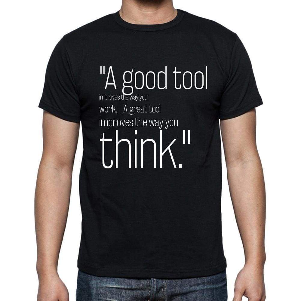 Jeff Duntemann Quote T Shirts A Good Tool Improves Th T Shirts Men Black - Casual