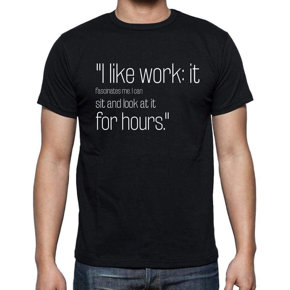 Jerome K. Jerome Quote T Shirts I Like Work: It Fasci T Shirts Men Black - Casual