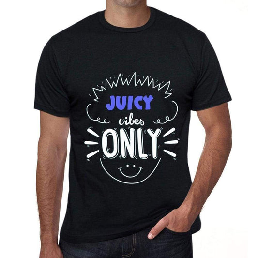Juicy Vibes Only Black Mens Short Sleeve Round Neck T-Shirt Gift T-Shirt 00299 - Black / S - Casual
