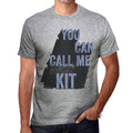Kit, You Can Call Me Kit Men's T shirt Grey Birthday Gift 00535
