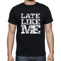 LATE Like me, black, Men's Short Sleeve Round Neck T-shirt 00055