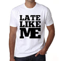 LATE, Like Me, White, Men's Short Sleeve Round Neck T-shirt 00051