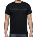 Let Me Take You Home Tonight Men's Short Sleeve Round Neck T-shirt