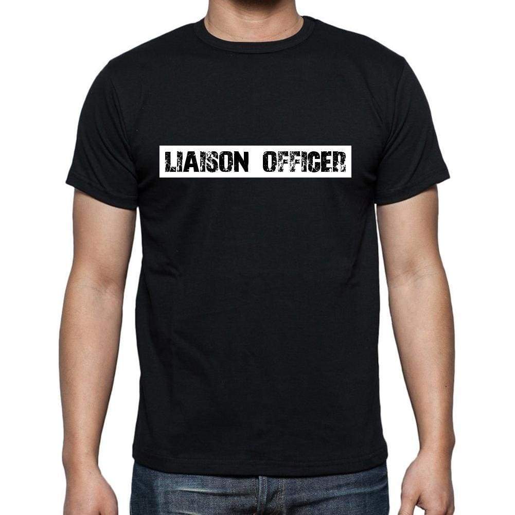 Liaison Officer T Shirt Mens T-Shirt Occupation S Size Black Cotton - T-Shirt