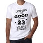 Looking This Good Has Been 23 Years Is Making Mens T-Shirt White Birthday Gift 00438 - White / Xs - Casual