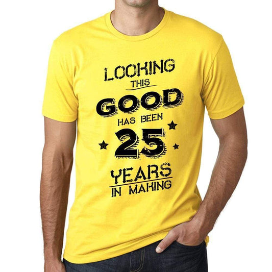 Looking This Good Has Been 25 Years In Making Mens T-Shirt Yellow Birthday Gift 00442 - Yellow / Xs - Casual