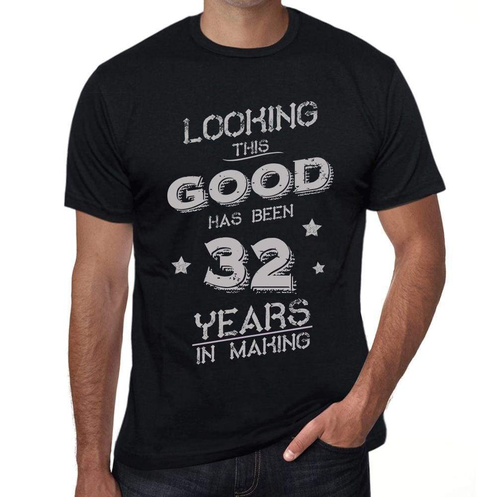 Looking This Good Has Been 32 Years In Making Mens T-Shirt Black Birthday Gift 00439 - Black / Xs - Casual