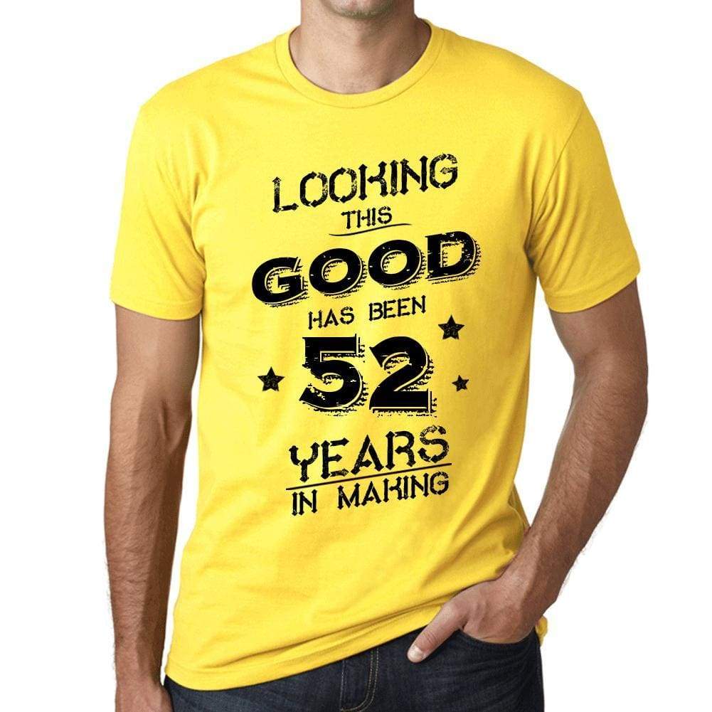 Looking This Good Has Been 52 Years In Making Mens T-Shirt Yellow Birthday Gift 00442 - Yellow / Xs - Casual