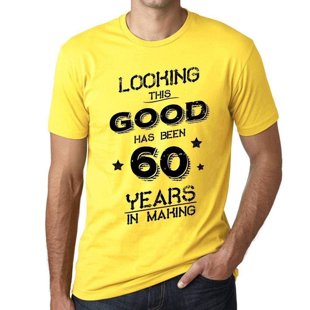 Looking This Good Has Been 60 Years In Making Mens T-Shirt Yellow Birthday Gift 00442 - Yellow / Xs - Casual