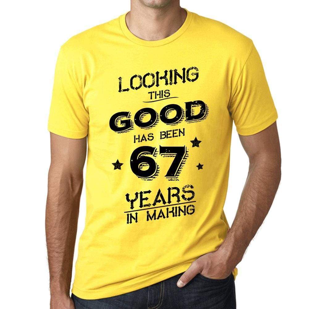 Looking This Good Has Been 67 Years In Making Mens T-Shirt Yellow Birthday Gift 00442 - Yellow / Xs - Casual