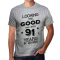 Looking This Good has Been 91 Years in Making Men's T-shirt Grey Birthday Gift 00440