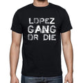 LOPEZ Family Gang Tshirt, Men's Tshirt, Black Tshirt, Gift T-shirt 00033
