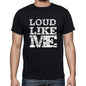 Loud Like Me Black Mens Short Sleeve Round Neck T-Shirt 00055 - Black / S - Casual