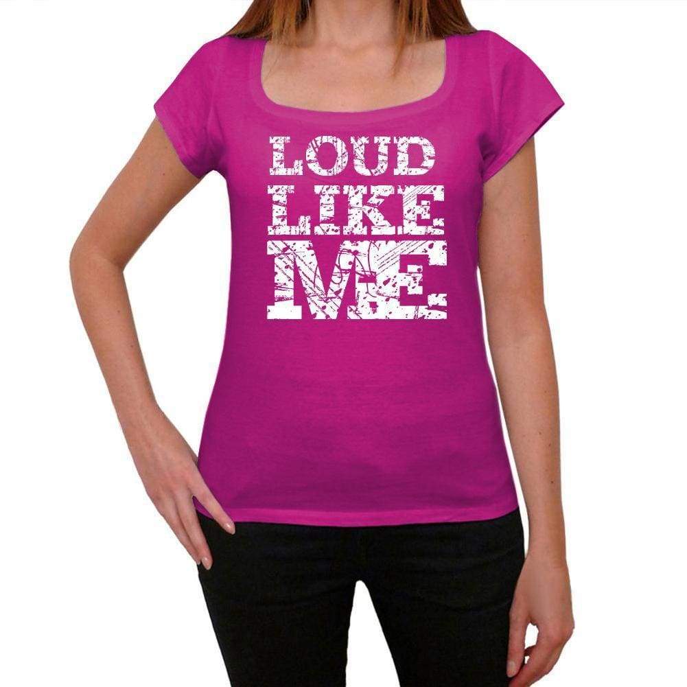 Loud Like Me Pink Womens Short Sleeve Round Neck T-Shirt - Pink / Xs - Casual