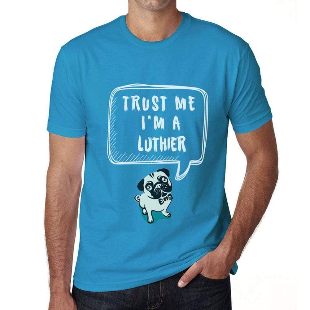 Luthier Trust Me Im A Luthier Mens T Shirt Blue Birthday Gift 00530 - Blue / Xs - Casual