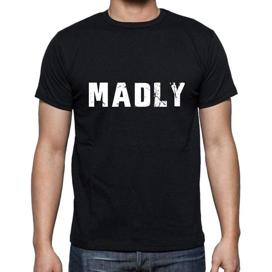 Madly Mens Short Sleeve Round Neck T-Shirt 5 Letters Black Word 00006 - Casual