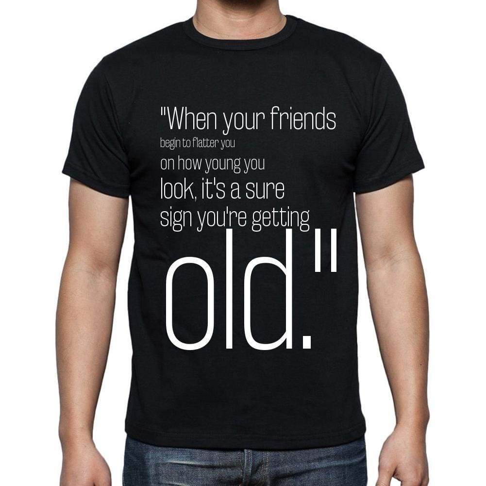 Mark Twain Quote T Shirts When Your Friends Begin To T Shirts Men Black - Casual
