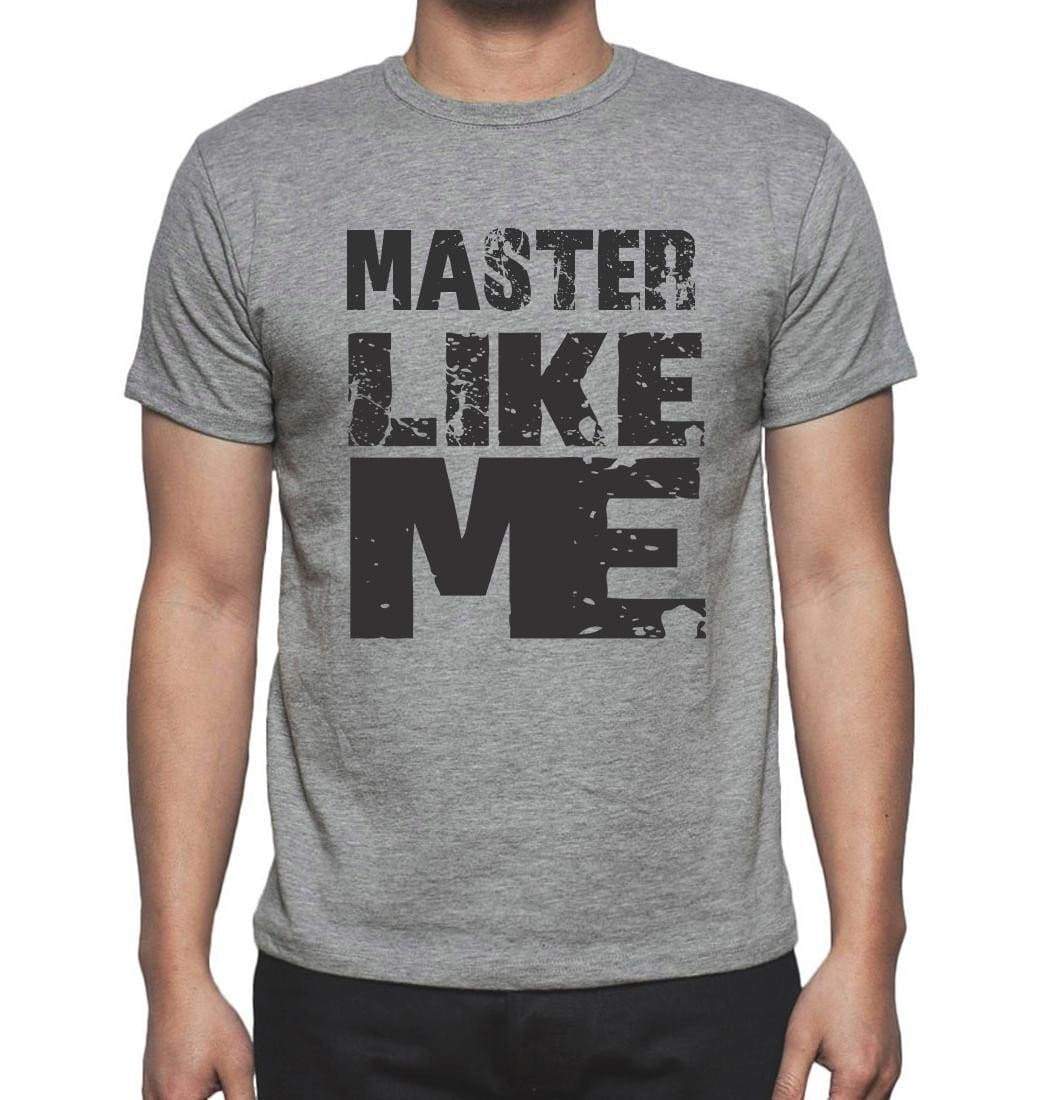 Master Like Me Grey Mens Short Sleeve Round Neck T-Shirt - Grey / S - Casual