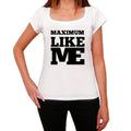 MAXIMUM, Like Me, White, Women's Short Sleeve Round Neck T-shirt