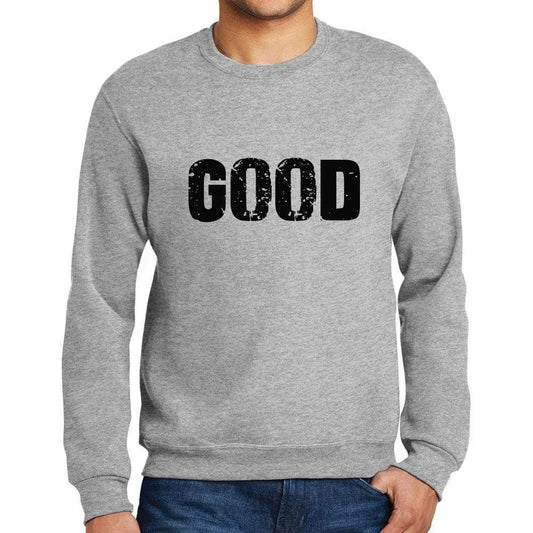 Mens Printed Graphic Sweatshirt Popular Words Good Grey Marl - Grey Marl / Small / Cotton - Sweatshirts