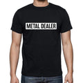 Metal Dealer t shirt, mens t-shirt, occupation, S Size, Black, Cotton