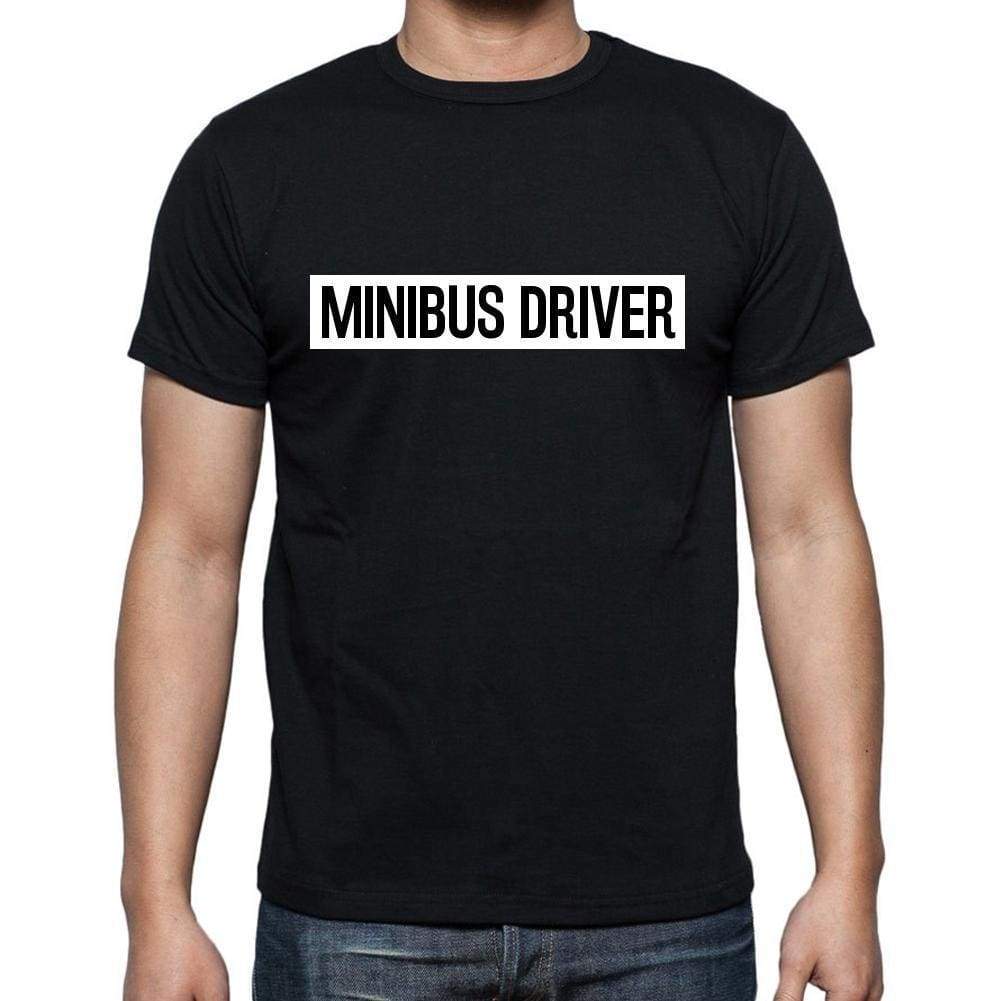 Minibus Driver T Shirt Mens T-Shirt Occupation S Size Black Cotton - T-Shirt