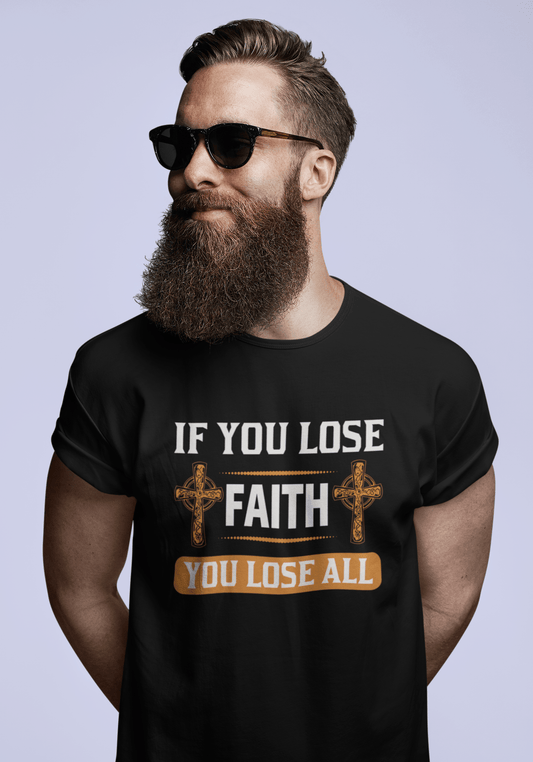 ULTRABASIC Men's T-Shirt If You Loose Faith You Loose All - Christian Religious